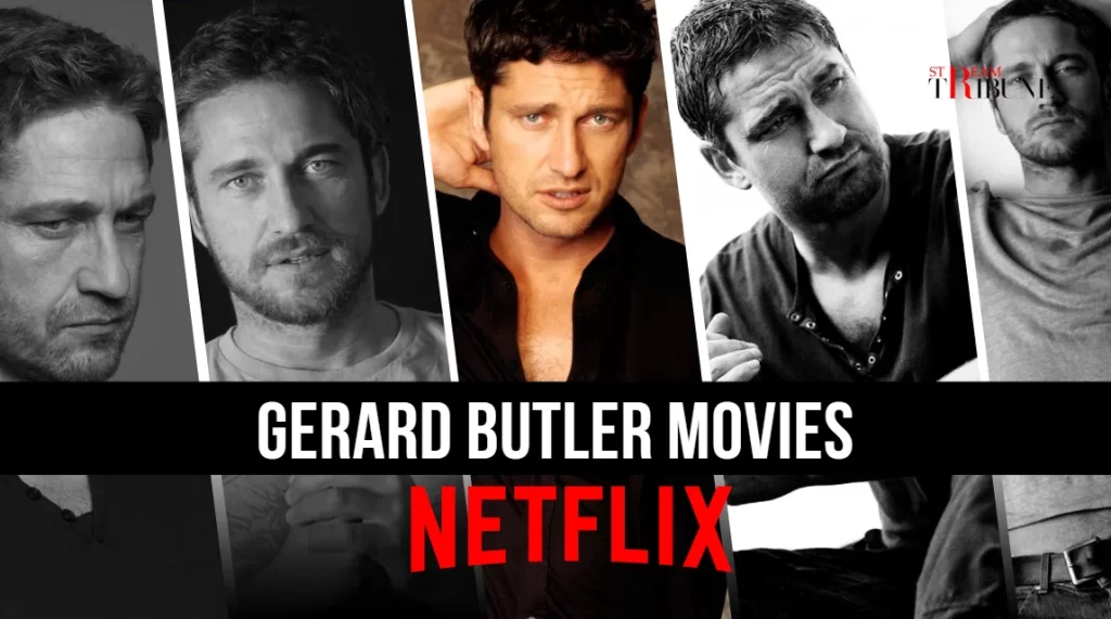 Gerard Butler Movies on Netflix